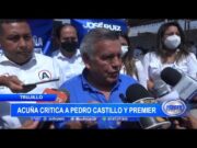 Acuña critica a Pedro Castillo y premier