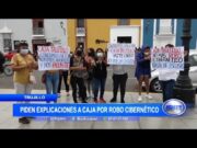 Piden explicaciones a Caja Trujillo por robo cibernético
