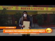 La Libertad: Inscriben precandidatura sin consentimiento