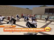 Trujillo: Interpretan semana santa al ritmo de marinera