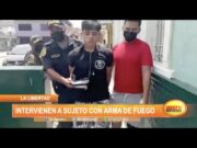 La Libertad: Intervienen a sujeto con arma de fuego