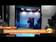 Piura: Sueldan puertas de discoteca por no respetar clausura