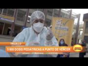 Trujillo: 5 000 dosis pediátricas a punto de vencer