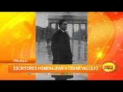 Trujillo: Escritores homenajean a César Vallejo