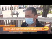 Huaraz: Nueva ley permitirá mejor fiscalización