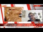 Aumento de sueldo mínimo va a generar despidos e informalidad, según director de Mypes Unidas del Perú