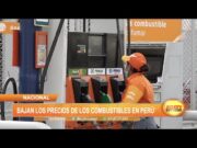 Bajan los precios de los combustibles en Perú