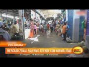 Mercado zonal Palermo atiende con normalidad en Trujillo