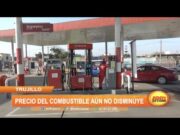 Trujillo: Precio del combustible aún no disminuye