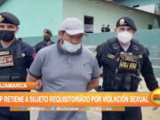 Cajamarca: PNP retiene a sujeto requisitoriado por violación sexual