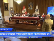 Trujillo: Buscan destrabar corredores viales y autopista El Sol