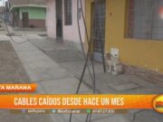 Florencia de Mora: Cables se encuentran caídos desde hace un mes