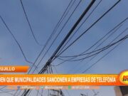 Víctor Larco: Vecinos piden que municipalidades sancionen a empresas de telefonía