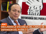 Declaran la vacancia del cargo de Defensor del Pueblo