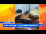 La Libertad: Inseguridad en Villa de Contadores se incrementa