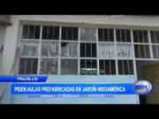 Trujillo: Piden aulas prefabricadas en jardín Indoamérica