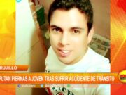 Trujillo: Amputan piernas a joven tras sufrir accidente de tránsito