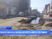 Chiclayo: Retraso de obra de alcantarillado afecta a más de cien familias