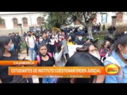 Cajamarca: Estudiantes de Instituto cuestionan orden judicial