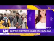 Trujillo: Dictan prisión preventiva contra acusado de matar a Solange Aguilar