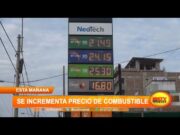 Trujillo: Se incrementa precio de combustible