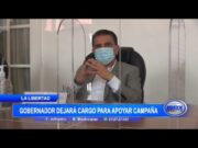 La Libertad: Gobernador dejará cargo para apoyar campaña