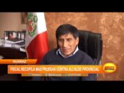 Huaraz: Fiscal recopilará más pruebas contra alcalde provincial