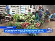 Trujillo: Incrementan precios de verduras en 50%