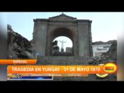 Especial: Tragedia en Yungay – 31 de mayo 1970