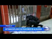 Trujillo: Detonan explosivo en Policlínico de alcaldesa
