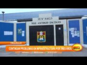 Trujillo: Continúan problemas en infraestructura de la I.E. José Antonio Encinas por tres años
