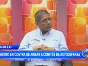 Trujillo: Ministro del Interior en contra de armar comités de autodefensa