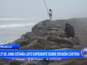 Trujillo: El 27 de junio estará listo expediente sobre erosión costera