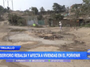 Trujillo: Reservorio rebalsa y afecta a viviendas en El Porvenir