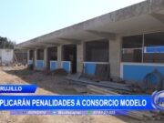 Trujillo: Aplicarán penalidades a consorcio Modelo