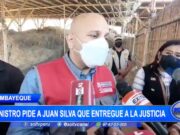 Lambayeque: Ministro de Cultura pide a Juan Silva que se entregue a la justicia