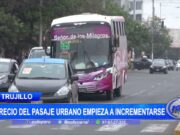 Trujillo: Precio del pasaje urbano empieza a incrementarse