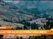 Huaraz: Alcalde teme que no se otorgue canon minero