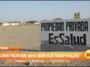 Piura: Construirán seis nuevos hospitales