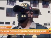 Huaraz: Instalarán oficina de migraciones en la ciudad