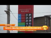 Trujillo: Precio del combustible continúa elevado en algunos grifos