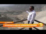 La Libertad: Supervisan estado de la presa Palo Redondo
