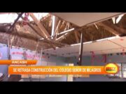 Áncash: Se retrasa construcción del colegio Señor de los Milagros