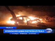 Trujillo: Extorsionadores queman colectivo en Alto Trujillo