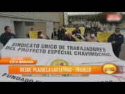 Trabajadores de Chavimochic protestan por concesión a Odebrecht
