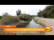 Piura: construyen canal de riego de ocho kilómetros