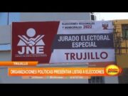 Trujillo: Organizaciones políticas presentan listas a elecciones