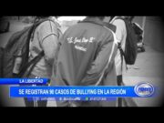 La Libertad: Se registran 90 casos de bullying en la región