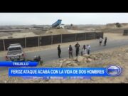 Trujillo: Feroz ataque acaba con la vida de dos hombres en carretera Costanera, Huanchaco