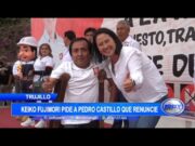 Trujillo: Keiko Fujimori pide a Pedro Castillo que renuncie